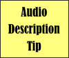 Audio Description Tip