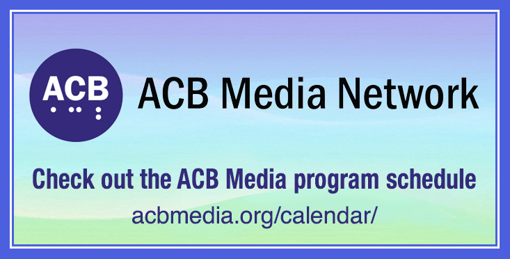 ACB Media Network ad saying "Check out the ACB Media program schedule at acbmedia.org/calendar/"